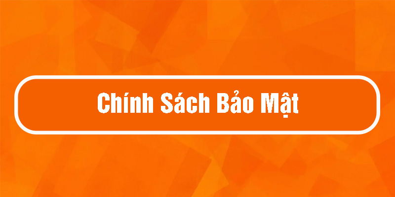 chính sách bảo mật