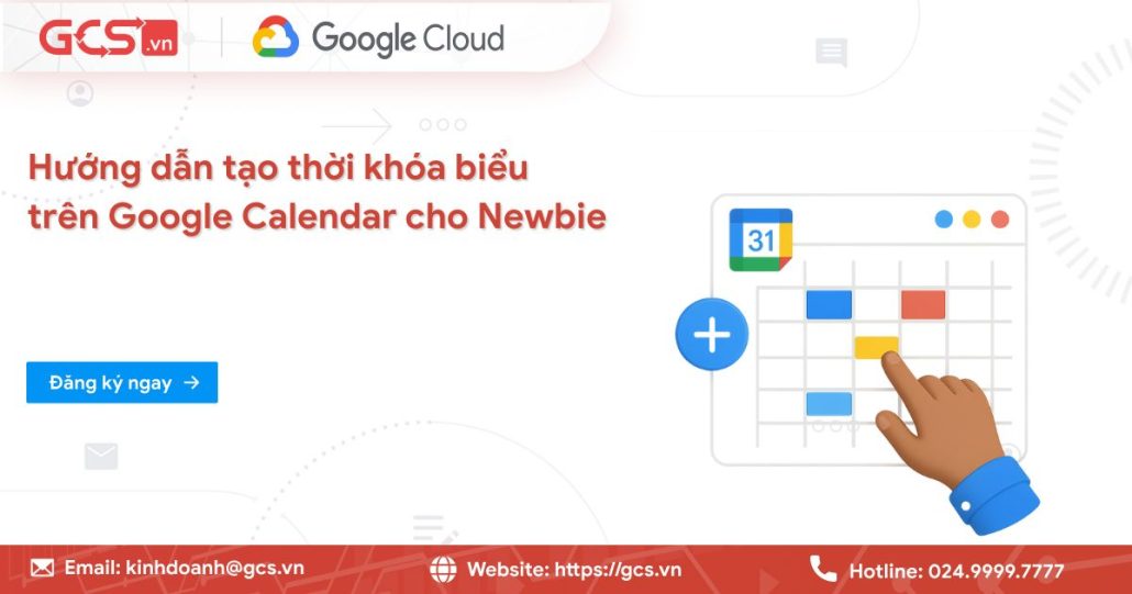 Google Calendar - Công cụ tạo thời khóa biểu đẹp với tích hợp AI