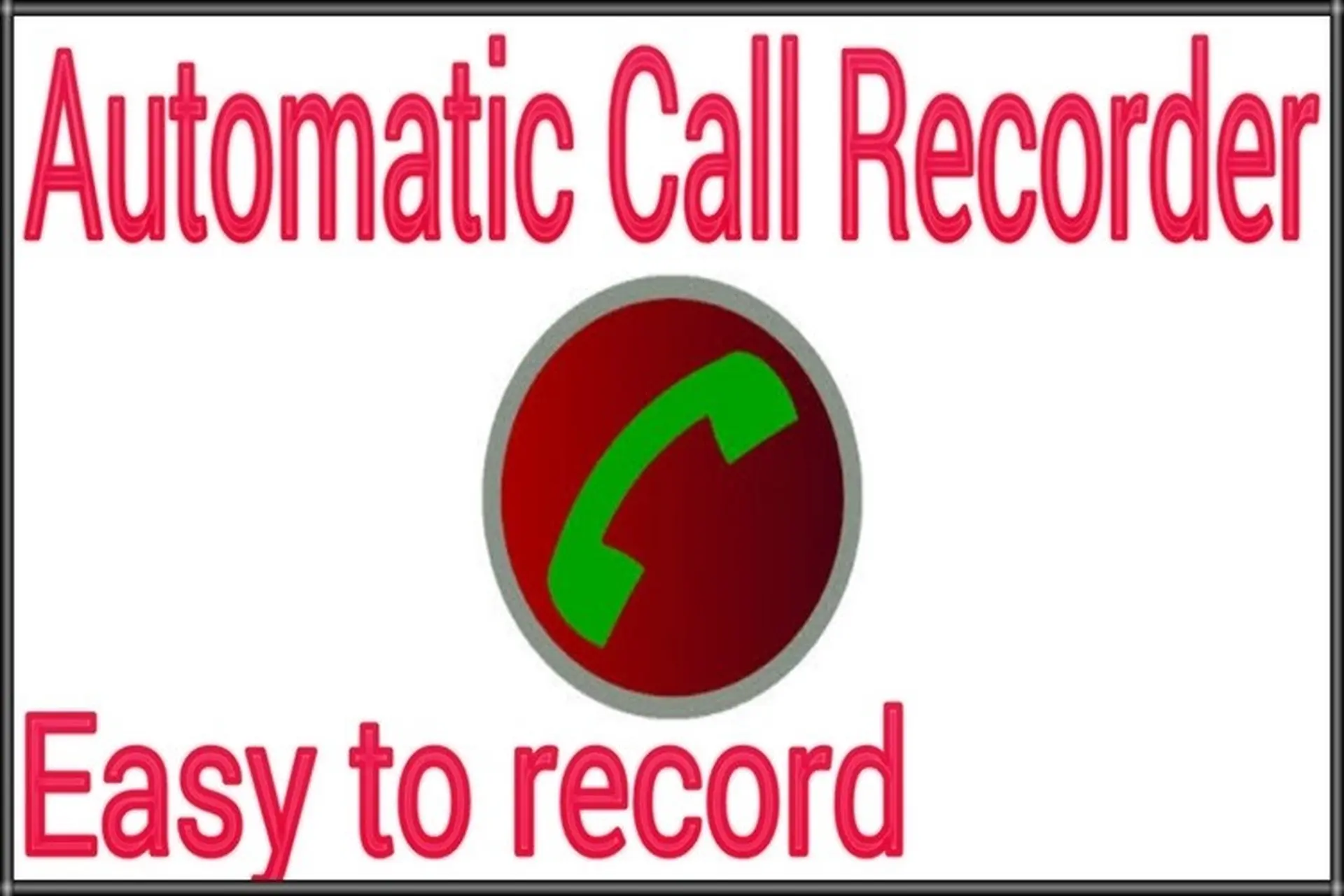 Top 3: Automatic Call Recorder - Giải pháp ghi âm tự động tiện lợi