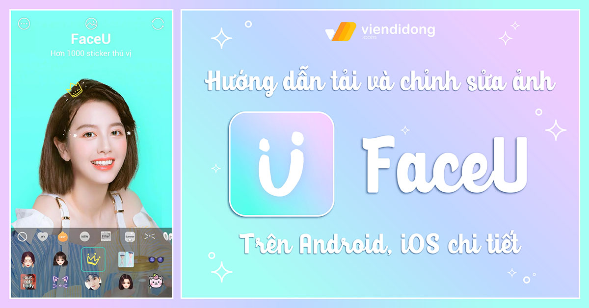 Top 3: FaceU - Ứng dụng chỉnh sửa ảnh thông minh