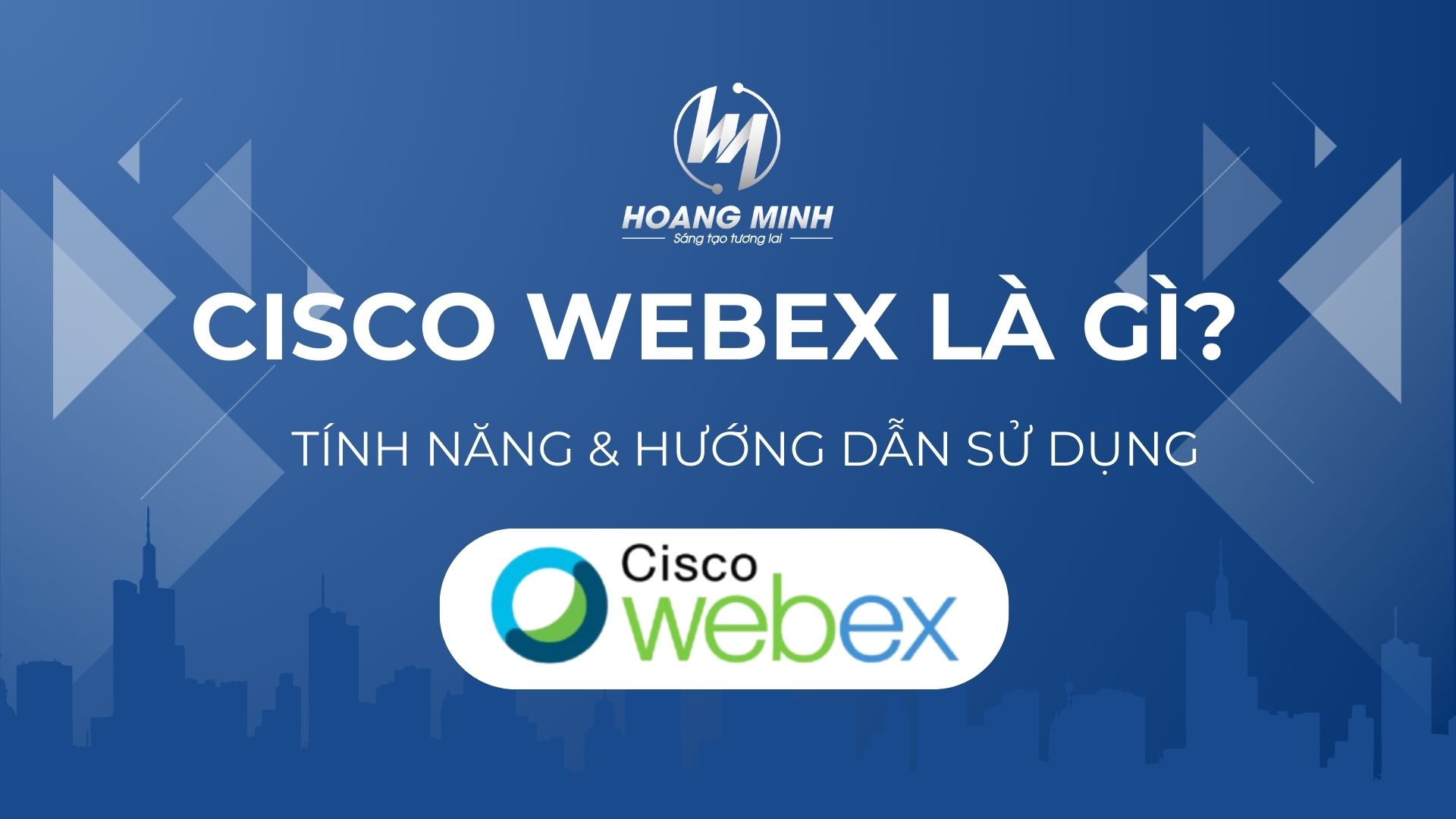 Top 6: Cisco Webex - Giải pháp gọi video chất lượng cao cho doanh nghiệp