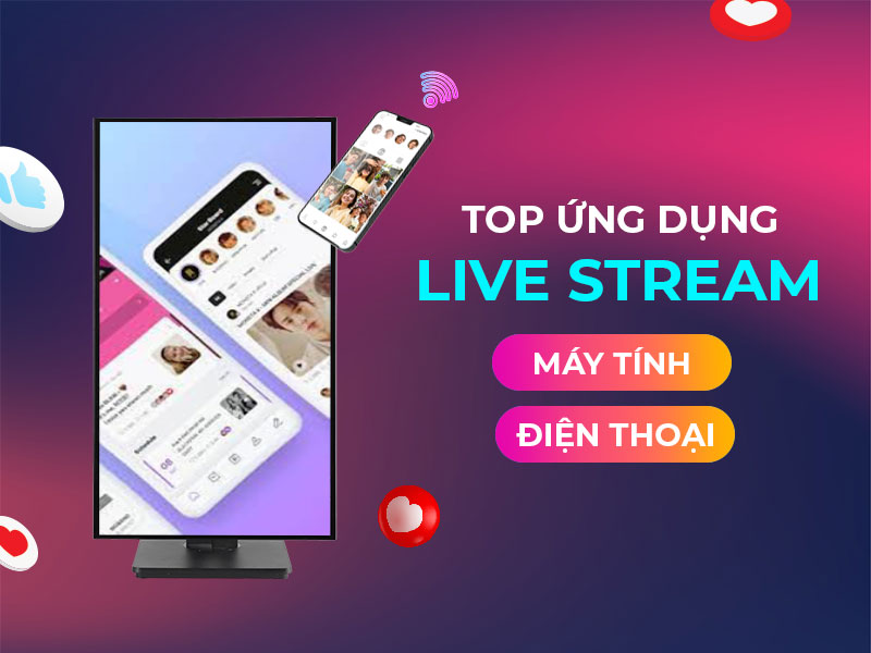 Top 6: Live247 - Ứng dụng live stream đa dạng nội dung